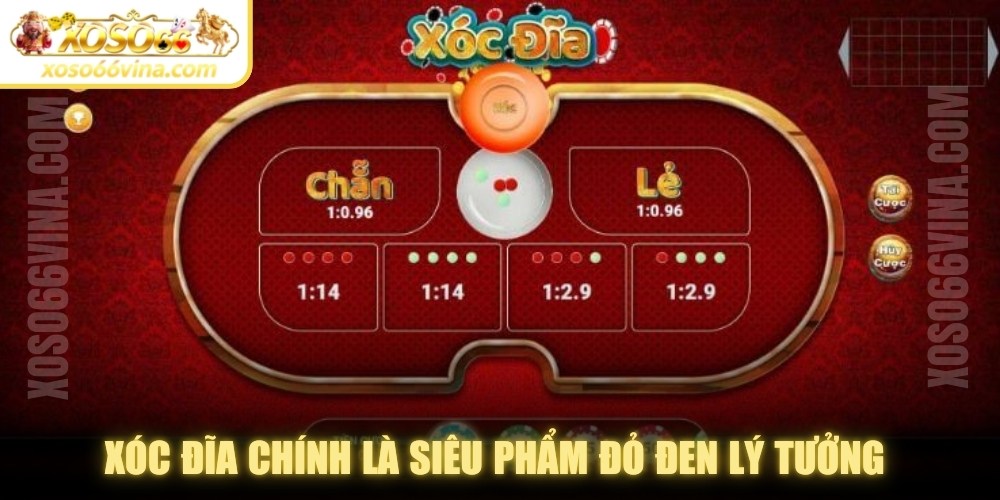 Xóc Đĩa chính là siêu phẩm đỏ đen lý tưởng nên thử tham gia ngay