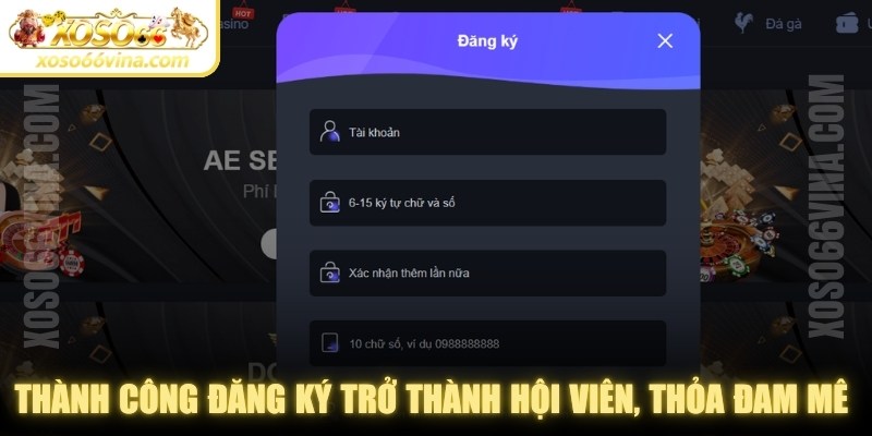 Thành công đăng ký trở thành hội viên, thỏa đam mê cá cược