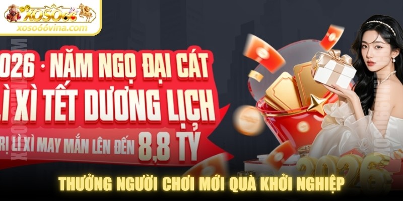 Thưởng người chơi mới quà khởi nghiệp, hoàn trả giao dịch cao