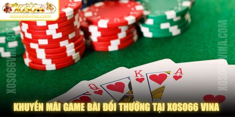 Khuyến mãi game bài đổi thưởng tại XOSO66 VINA rất hấp dẫn