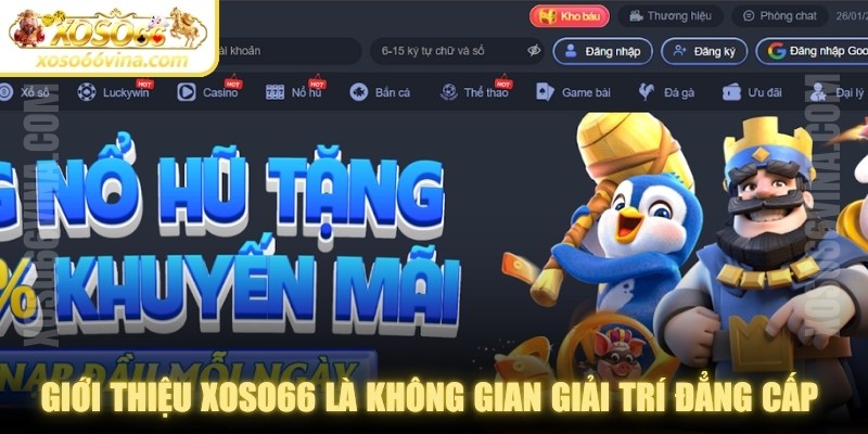Giới thiệu XOSO66 là không gian giải trí đẳng cấp quốc tế