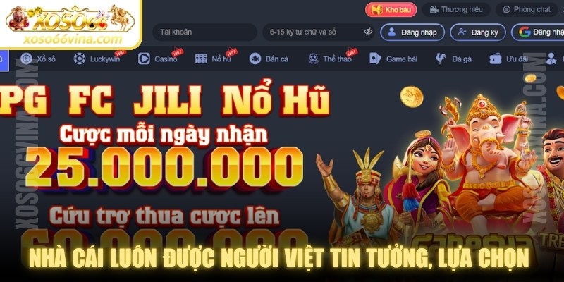 Nhà cái luôn được người Việt tin tưởng, lựa chọn thỏa đam mê