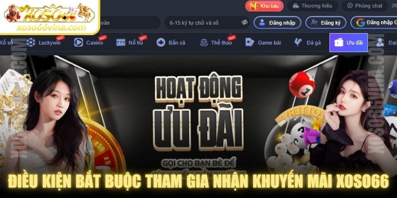 Điều kiện bắt buộc tham gia nhận khuyến mãi XOSO66