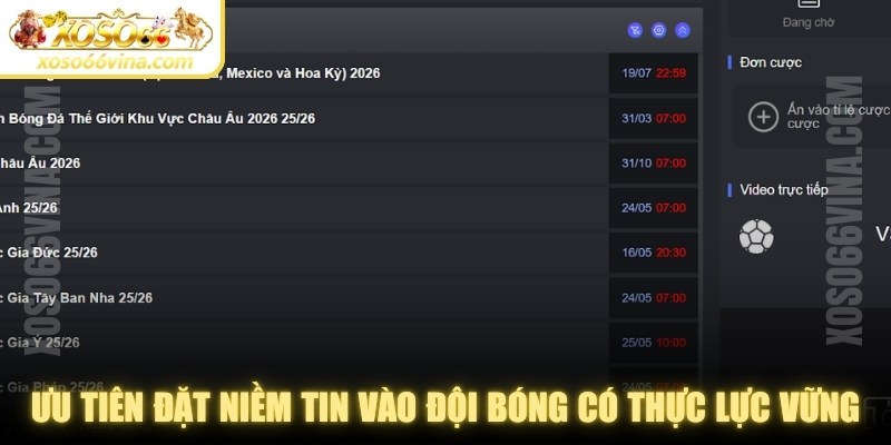 Nên ưu tiên đặt niềm tin vào những đội bóng có thực lực vững