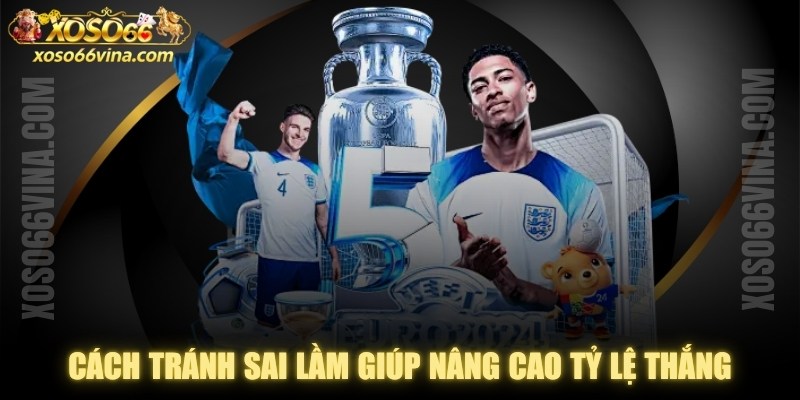 Cách tránh sai lầm phổ biến khi cá cược