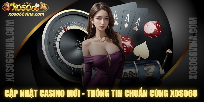 Cập Nhật Casino Mới