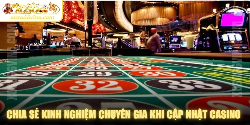 Hướng dẫn cập nhật casino thế giới với những thông tin mới cho người chơi