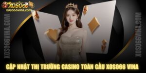 Cập Nhật Thị Trường Casino Toàn Cầu