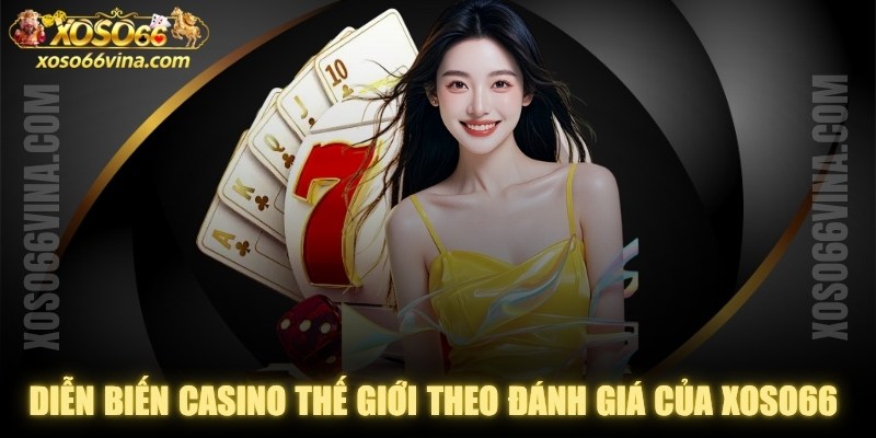 Diễn Biến Casino Thế Giới