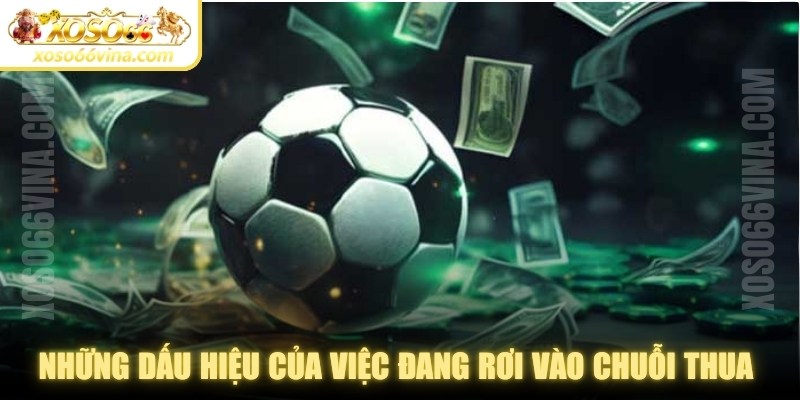 Những dấu hiệu của việc đang rơi vào chuỗi thua liên tiếp