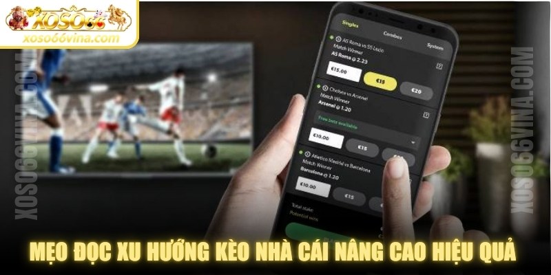 Mẹo đọc xu hướng kèo nhà cái nâng cao hiệu quả cược từ chuyên gia