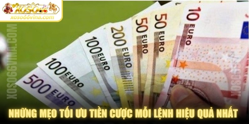 Những mẹo tối ưu tiền cược mỗi lệnh hiệu quả nhất cho người tham gia