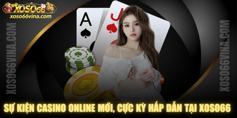 Sự Kiện Casino Online Mới