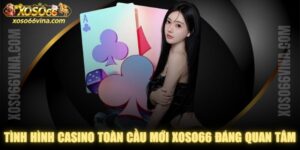 Tình Hình Casino Toàn Cầu Mới